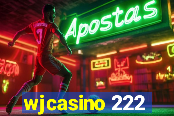 wjcasino 222